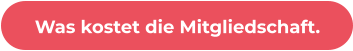 Was kostet die Mitgliedschaft.